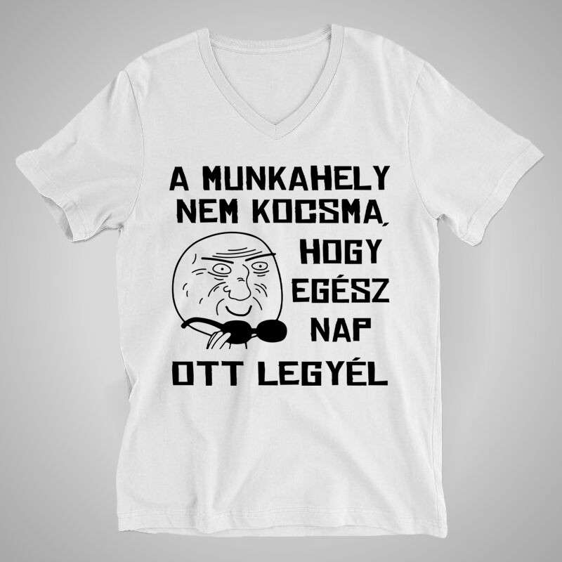 Férfi V-nyakú póló A Munkahely Nem Kocsma