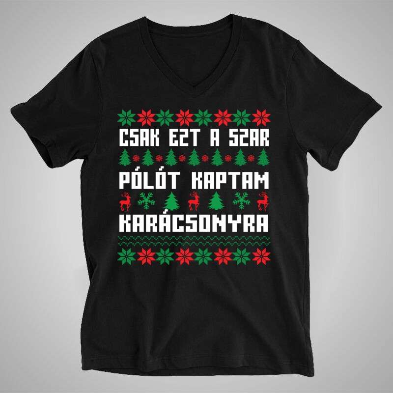 Férfi V-nyakú póló Csak Ezt A Szar Pólót Kaptam Karácsonyra