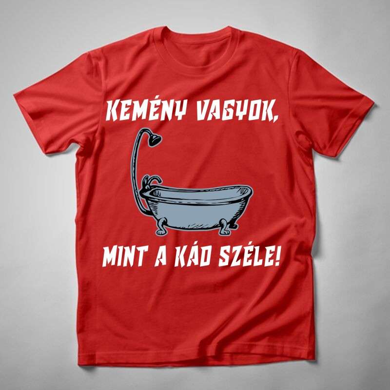 Gyerek póló Kemény Vagyok Mint A Kád Széle