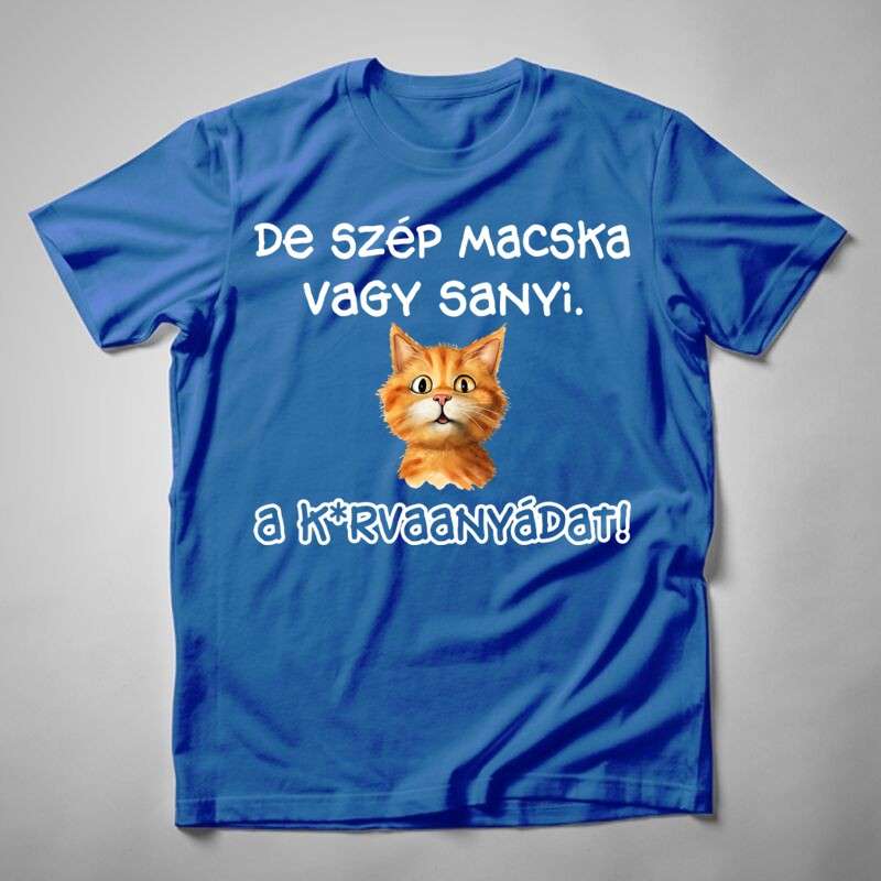 Gyerek póló De Szép Macska Vagy Sanyi