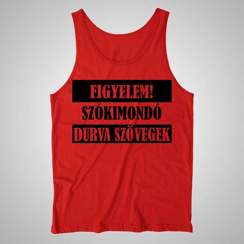 Női trikó Figyelem Szókimondó Durva Szövegek