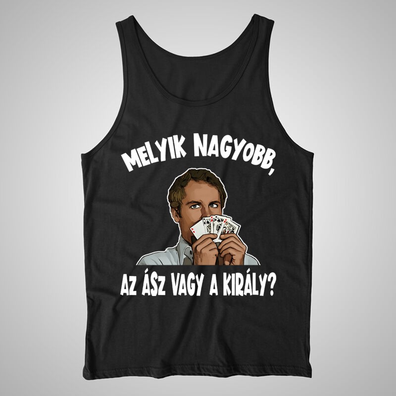 Férfi trikó Melyik Nagyobb Ász Vagy Király