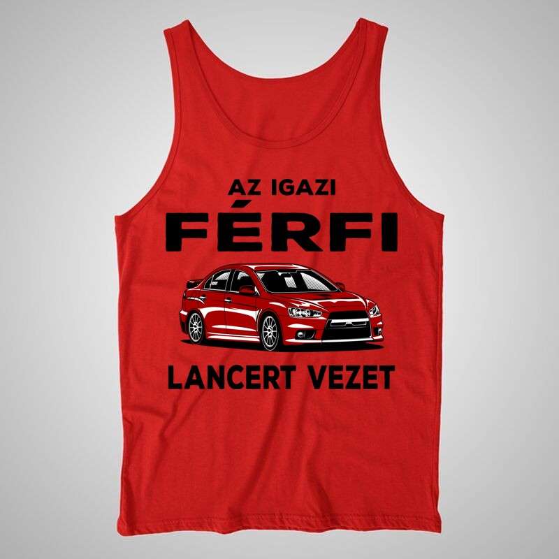 Férfi trikó Az Igazi Férfi Lancert Vezet