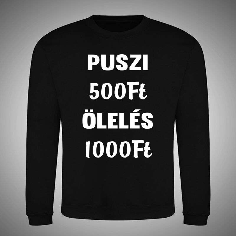 Kerek nyakú pulcsi Puszi 500Ft Ölelés 1000Ft