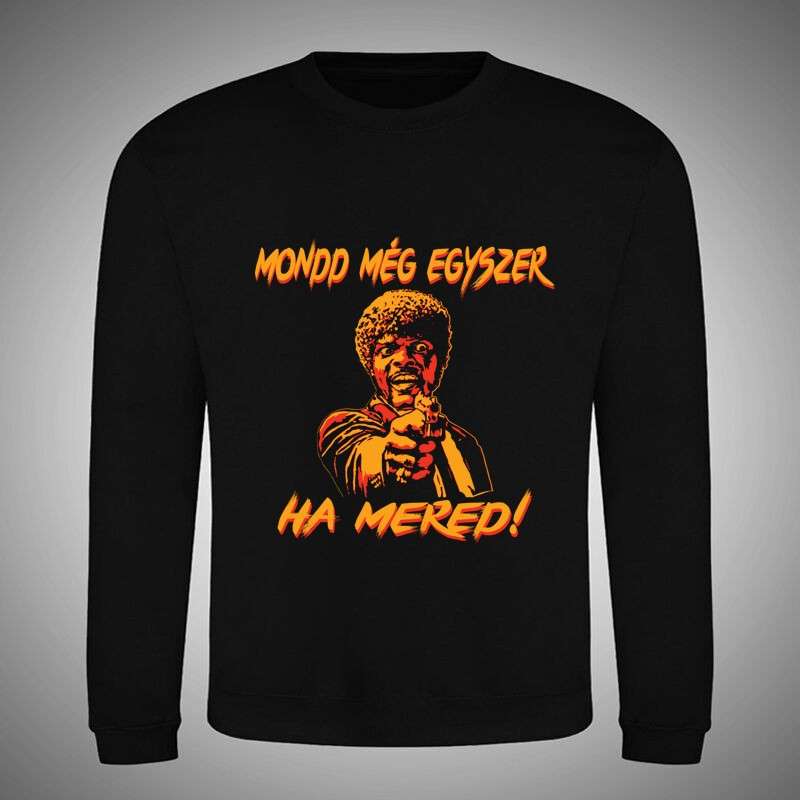 Kerek nyakú pulcsi Mondd Még Egyszer Ha Mered