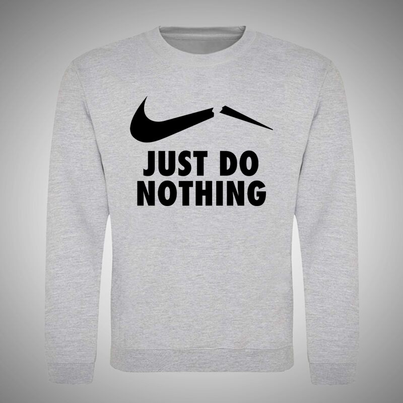 Kerek nyakú pulcsi Just Do Nothing