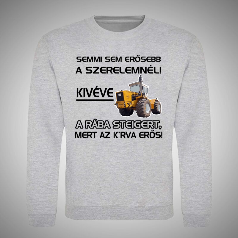 Kerek nyakú pulcsi Semmi Sem Erősebb Raba Steiger