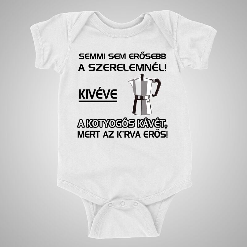 Baba body Semmi Sem Erősebb Kotyogós Kávé
