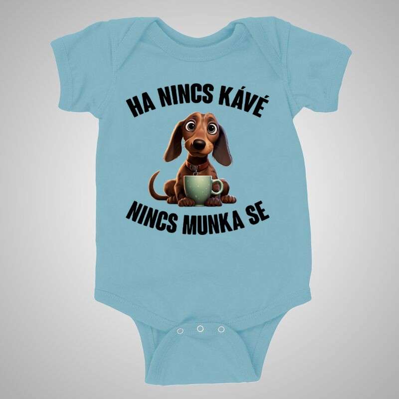 Baba body Ha Nincs Kávé Tacskó