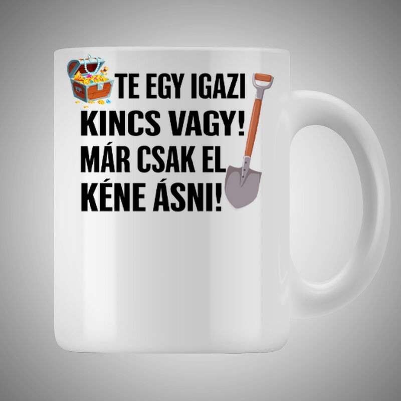 Bögre 3dl Te Egy Igazi Kincs Vagy