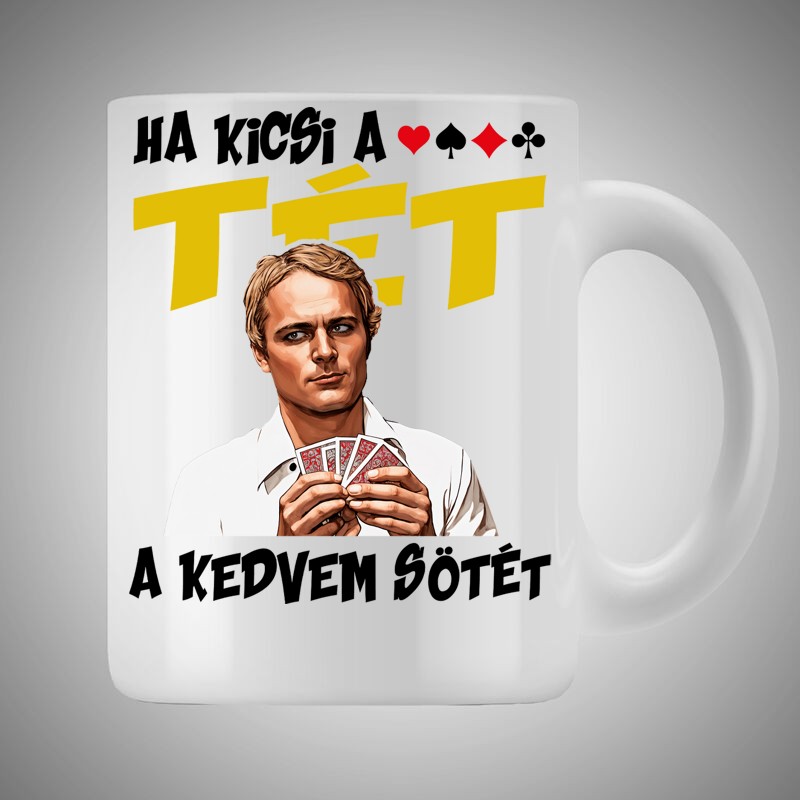 Bögre 3dl Ha Kicsi A Tét A Kedvem Sötét