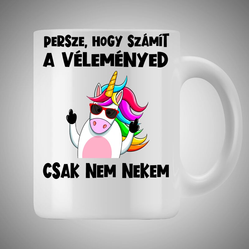 Bögre 3dl Persze Számít A Véleményed UNIKORNIS