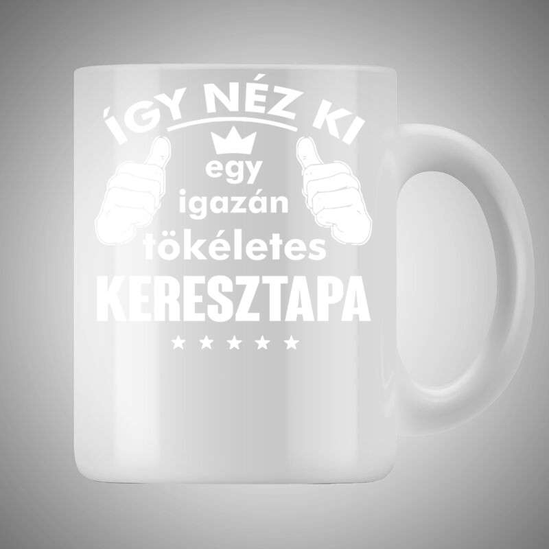 Bögre 3dl Így Néz Ki Egy Tökéletes Keresztapa