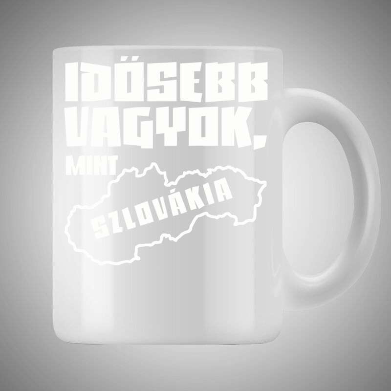 Bögre 3dl Idősebb Vagyok Mint Szlovákia