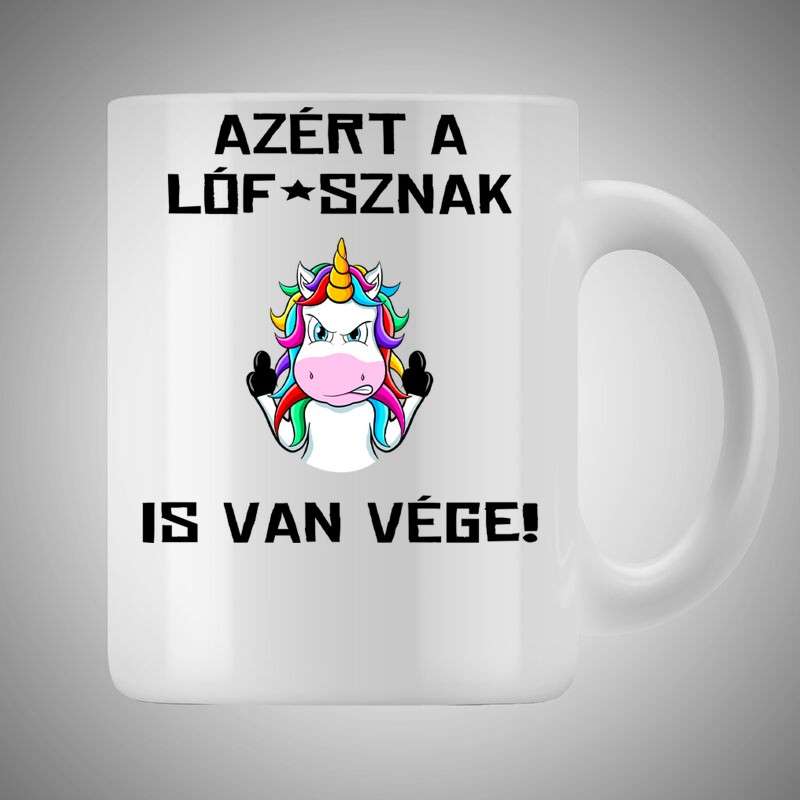 Bögre 3dl Azért A Lófasznak Is Van Vége