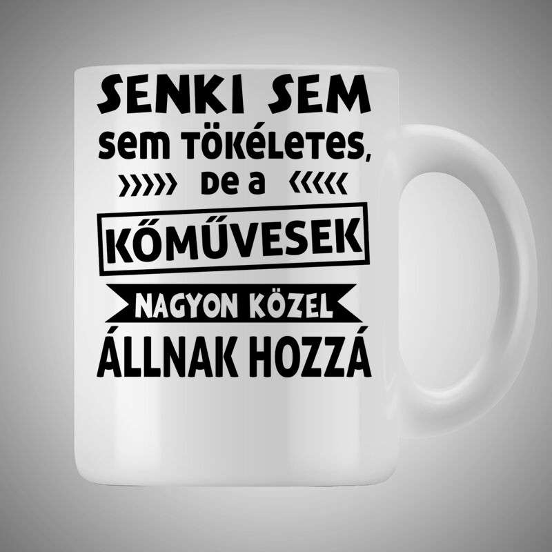 Bögre 3dl Senki Sem Tökéletes KŐMŰVESEK