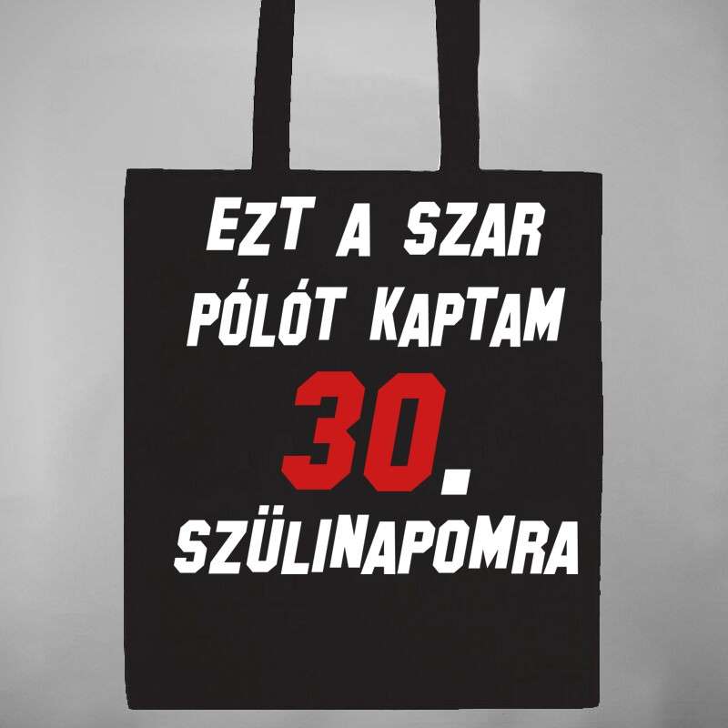 Pamut bevásárló táska Ezt A Szar Pólót Kaptam