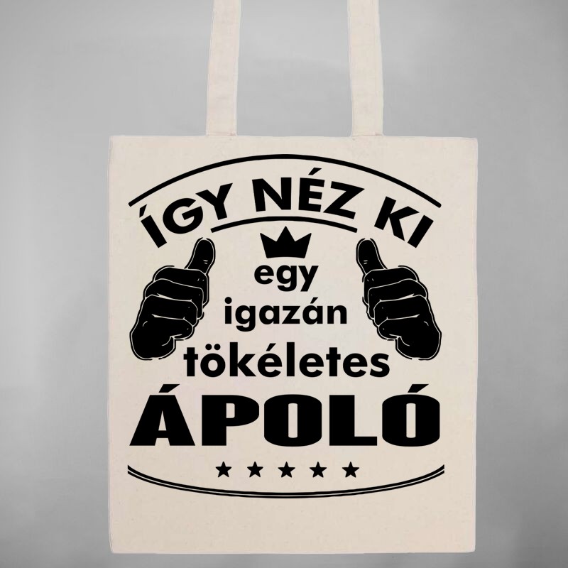 Pamut bevásárló táska Így Néz Ki Egy Igazán Tökéletes ÁPOLÓ