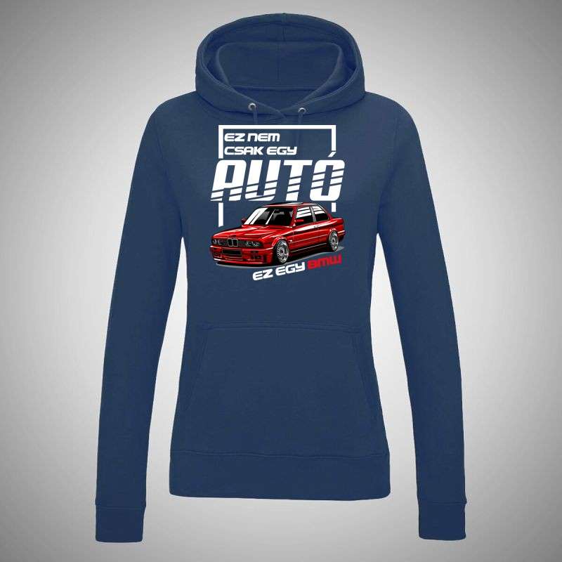 Női kapucnis pulóver Ez Nem Csak Egy Autó BMW