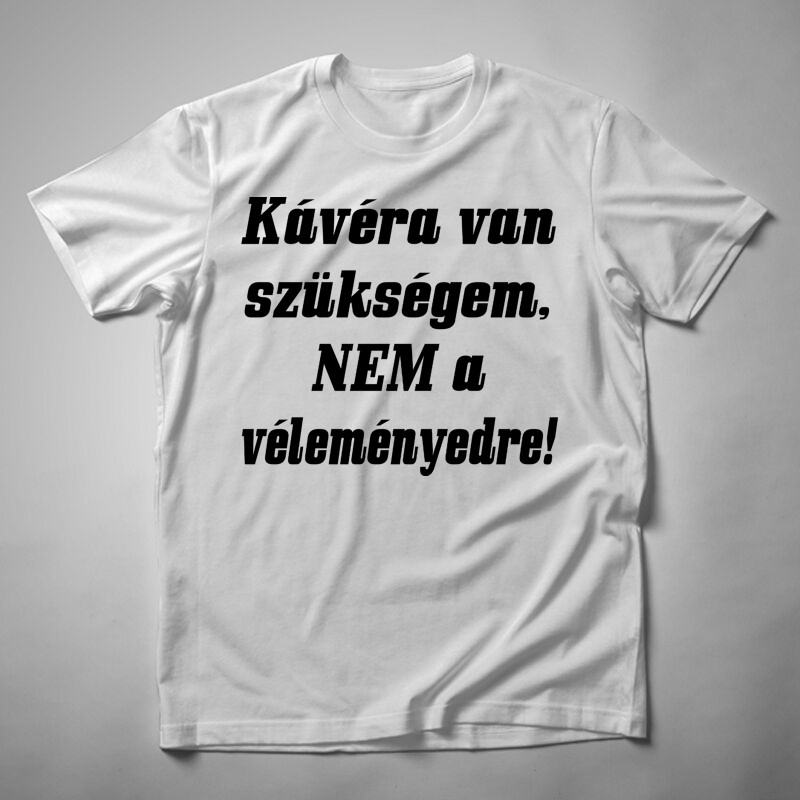 Férfi póló Kávéra Van Szükségem