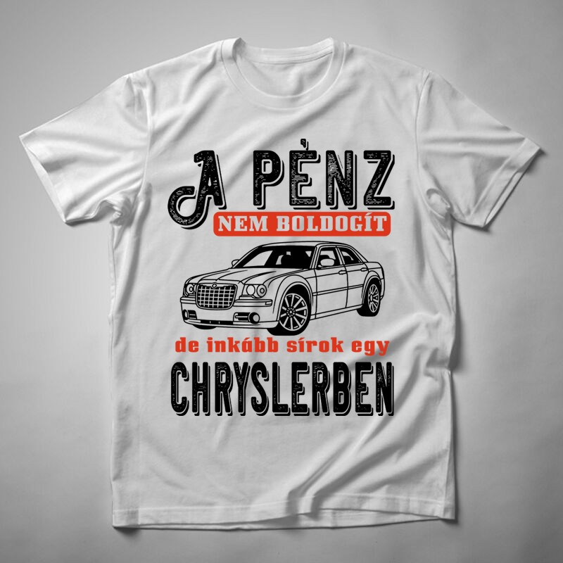 Férfi póló A Pénz Nem Boldogít CHRYSLER