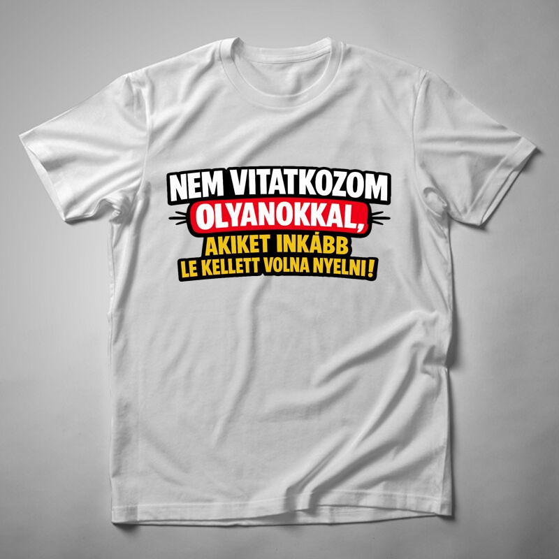Férfi póló Nem Vitatkozom Olyanokkal