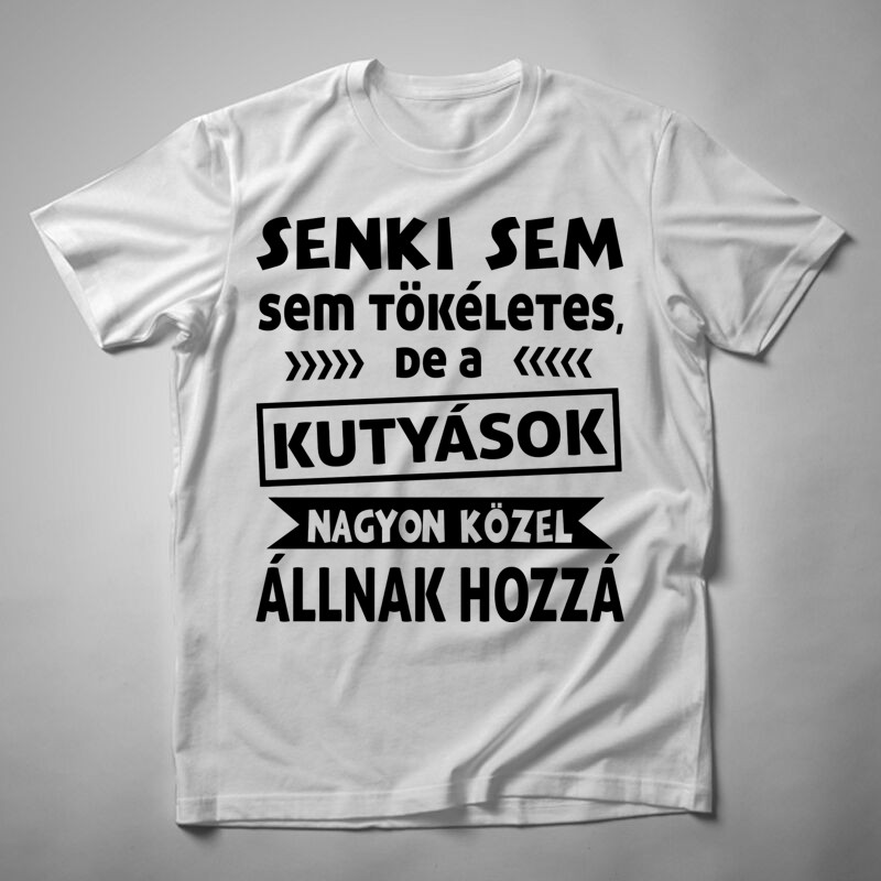 Férfi póló Senki Sem Tökéletes KUTYÁSOK