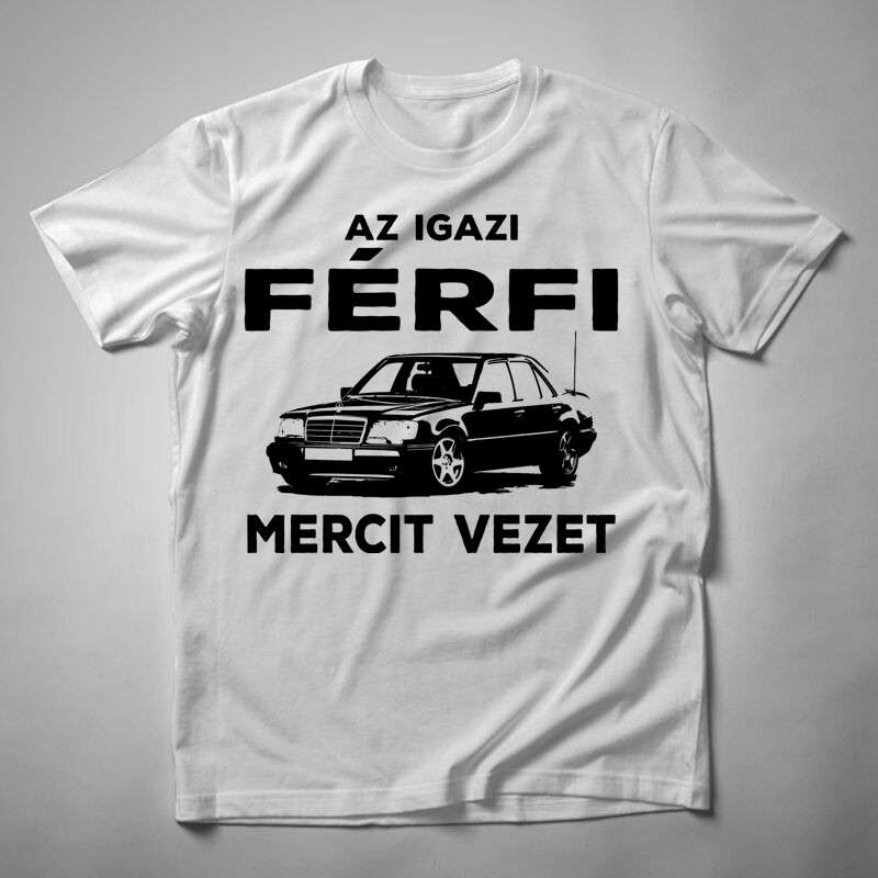 Férfi póló Az Igazi Férfi Mercit Vezet