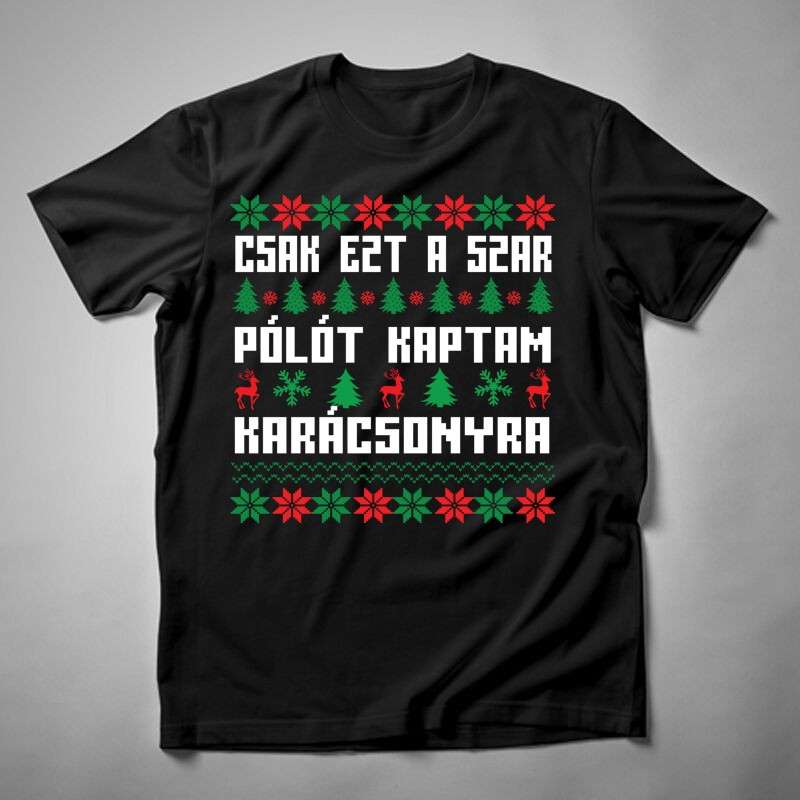 Férfi póló Csak Ezt A Szar Pólót Kaptam Karácsonyra