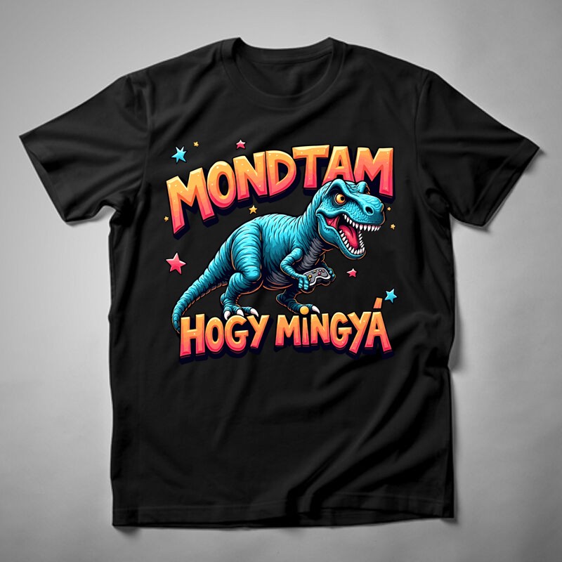 Férfi póló Mondtam Hogy Mingyá T-Rex 2.0