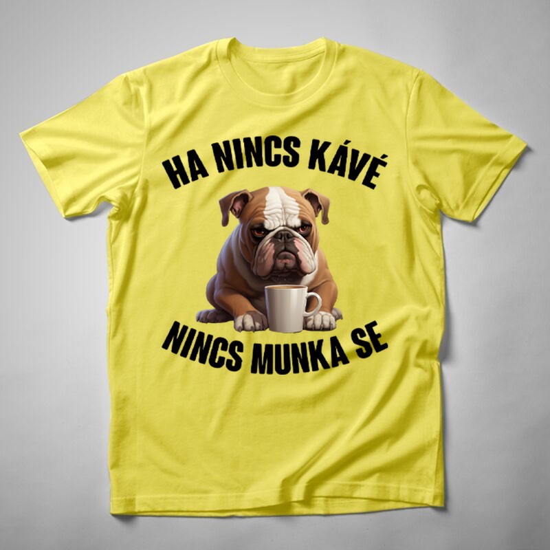 Férfi póló Ha Nincs Kávé Bulldog