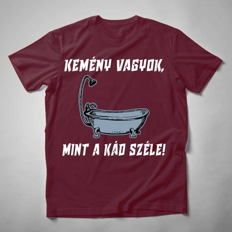 Férfi póló Kemény Vagyok Mint A Kád Széle