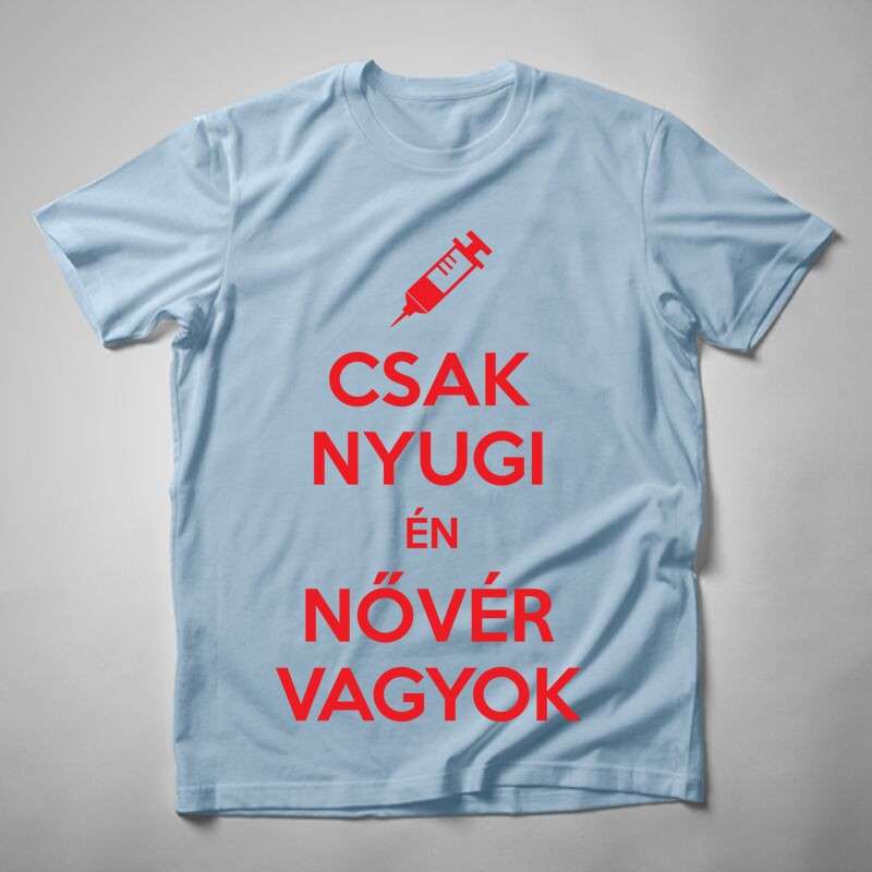 Férfi póló Csak Nyugi Nővér Vagyok