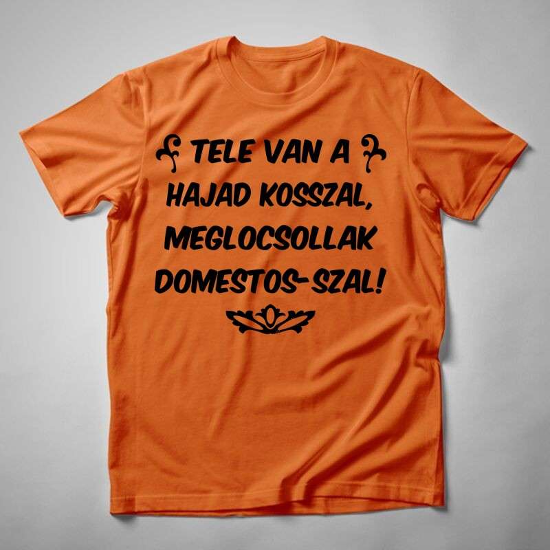 Férfi póló Tele Van A Hajad Kosszal