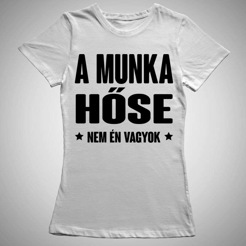 Női póló A Munka Hőse