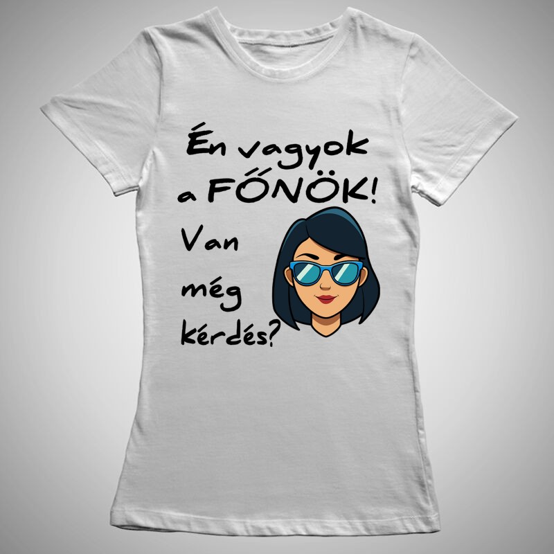 Női póló Én Vagyok A Főnök NŐ