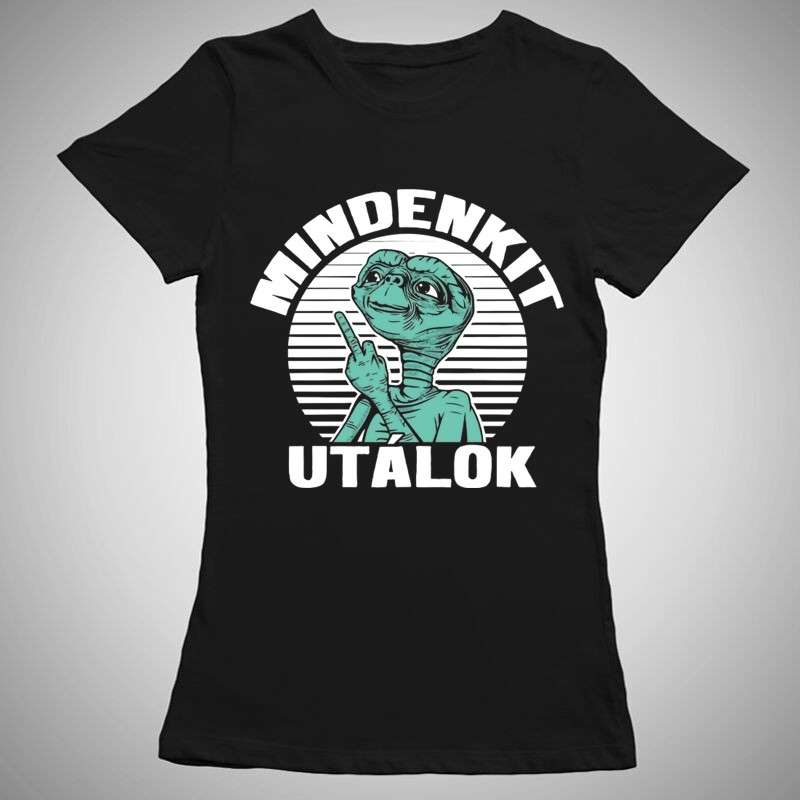 Női póló Mindenkit Utálok ET