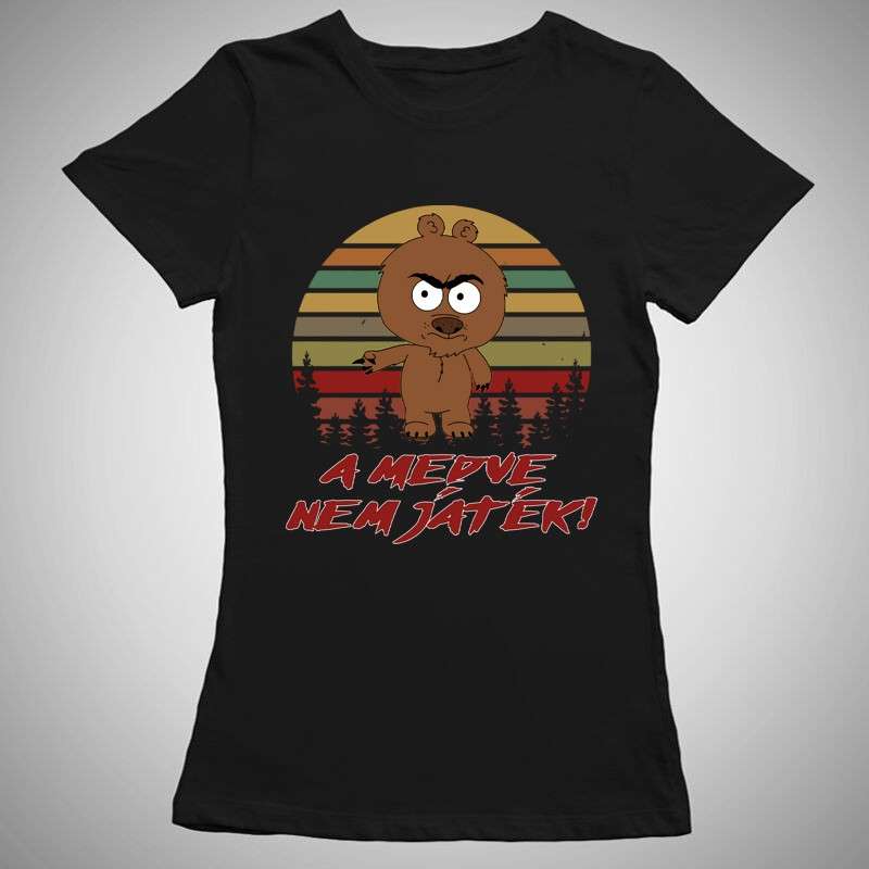 Női póló A Medve Nem Játék