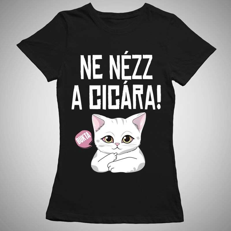 Női póló Ne Nézz A Cicára
