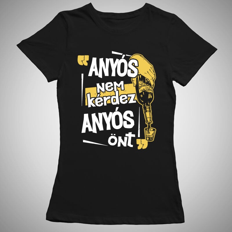 Női póló Anyós Nem Kérdez Anyós Önt