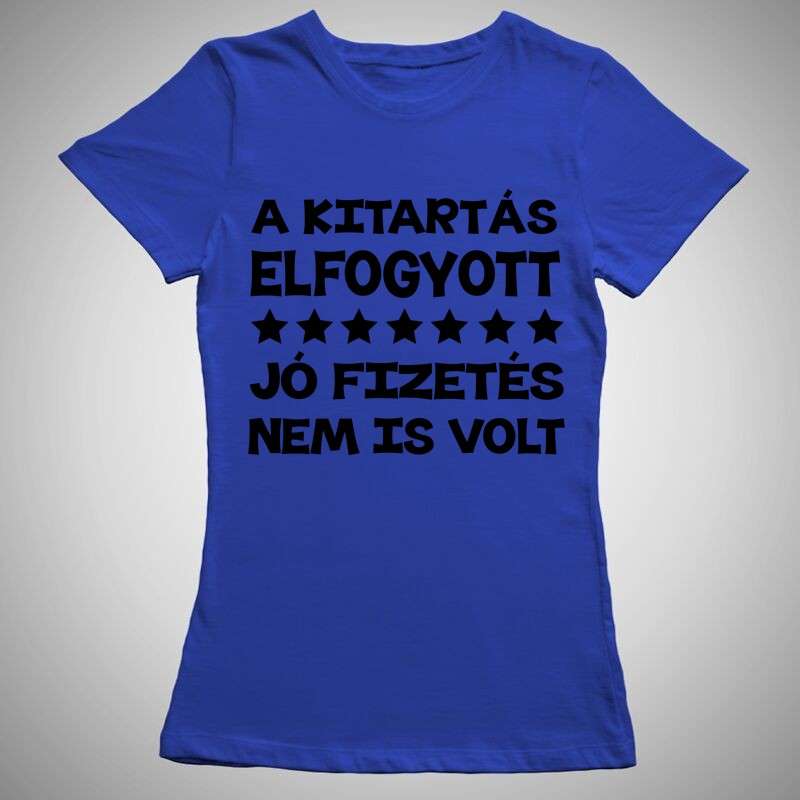 Női póló Kitartás Elfogyott