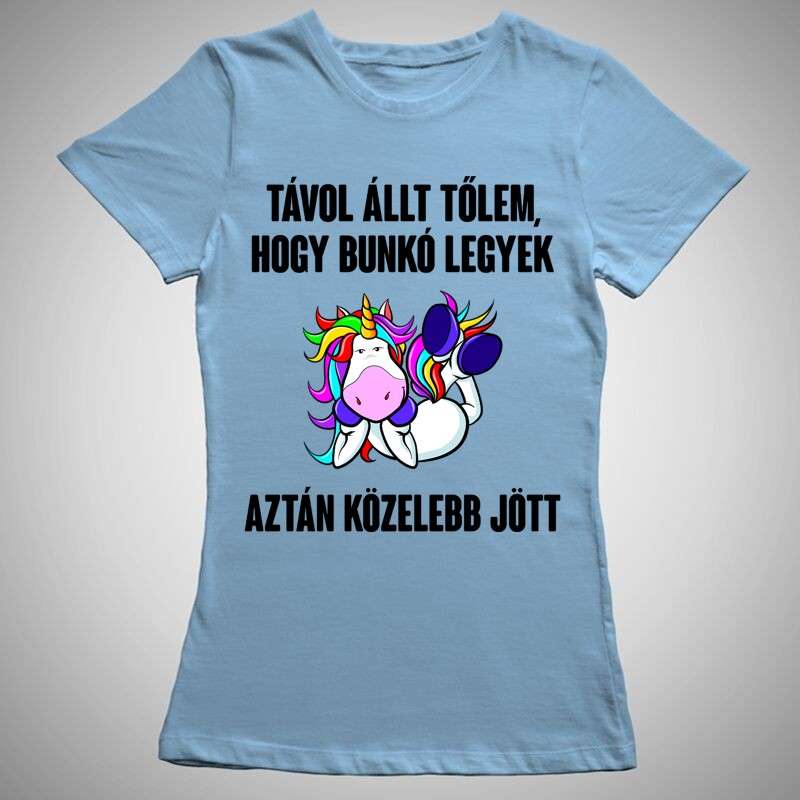 Női póló Távol Állt Tőlem Unikornis