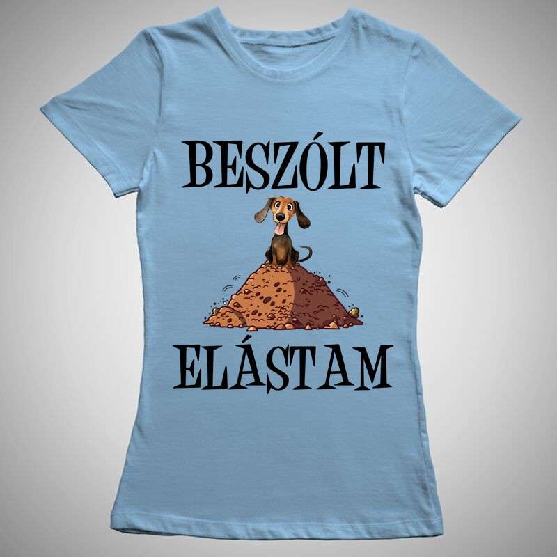 Női póló Beszólt Elástam Tacskó