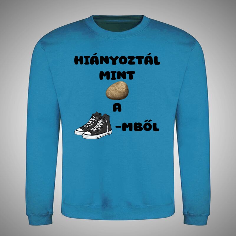 Gyerek kerek nyakú pulcsi Hiányoztál Mint Kavics A Cipőmből