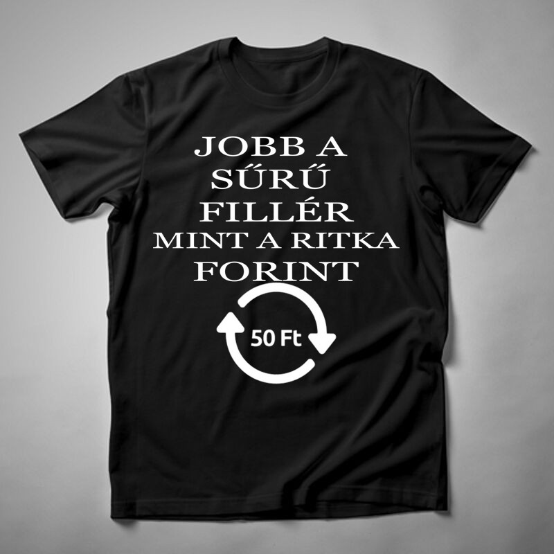 Férfi póló Jobb A Sűrű Forint
