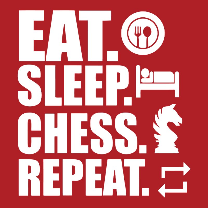 Eat Sleep Chess