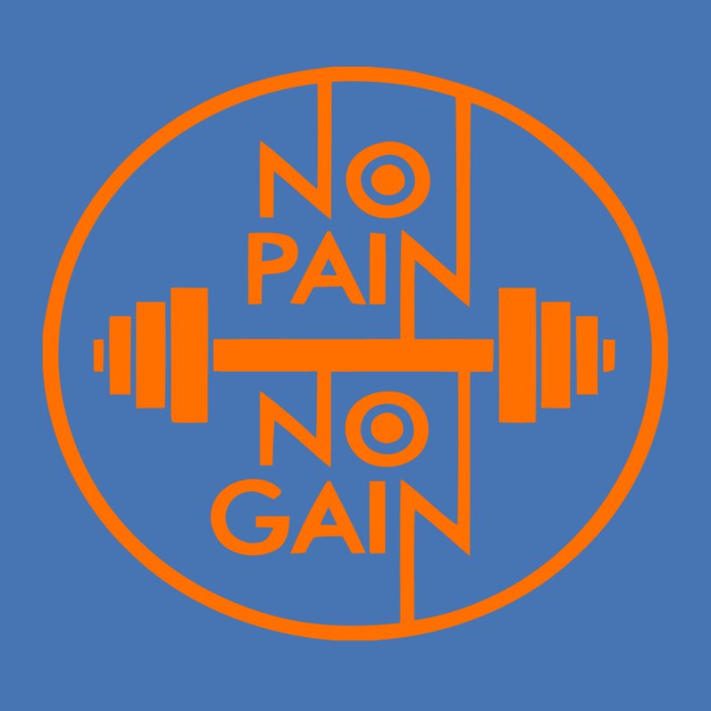 No Pain No Gain