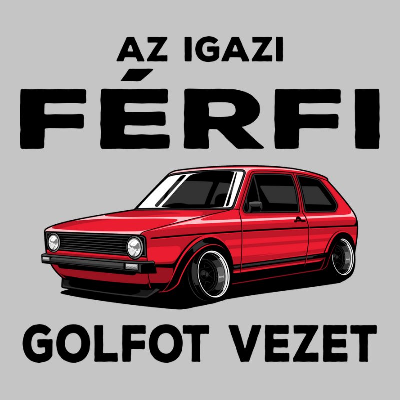 Az Igazi Férfi Golfot Vezet