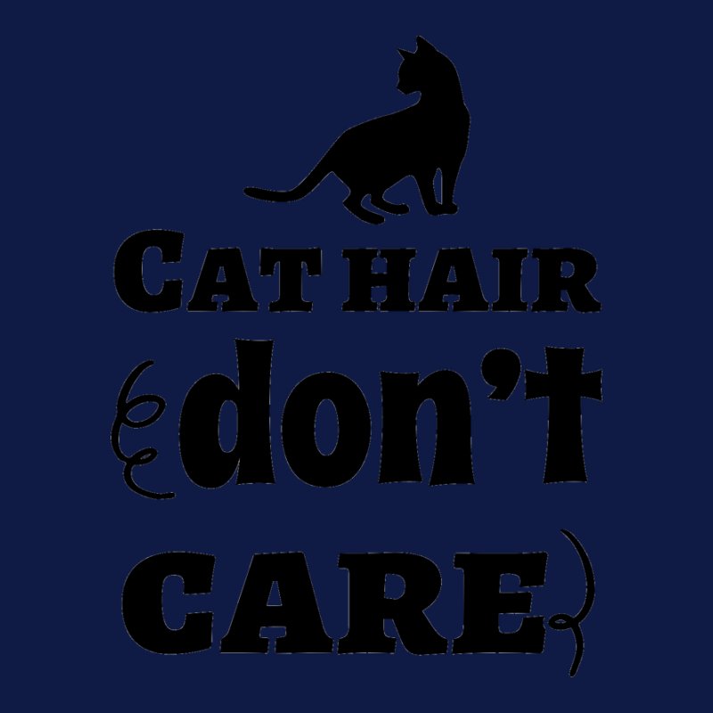 Cat Hair Don't Care