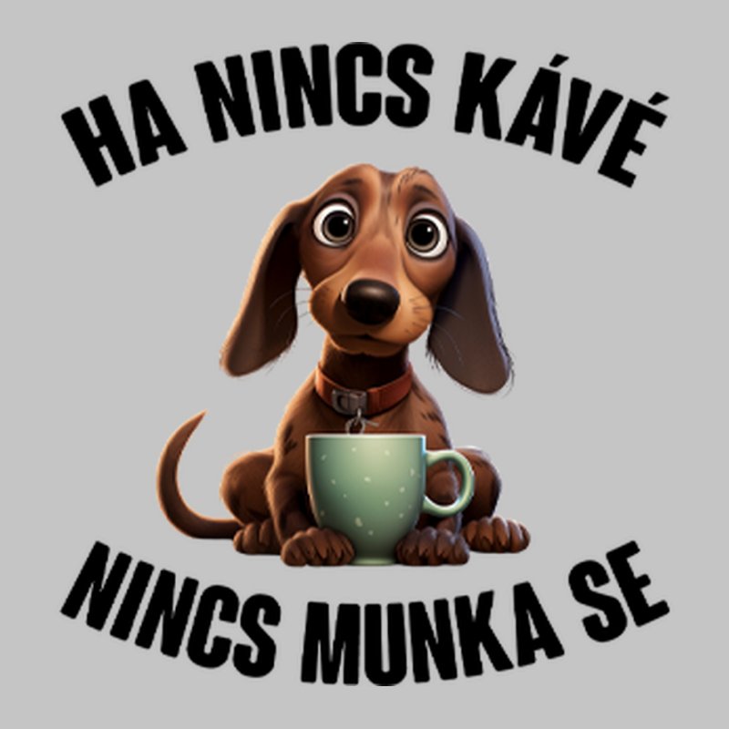Ha Nincs Kávé Tacskó